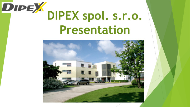 dipex spol s r o presentation about us company history