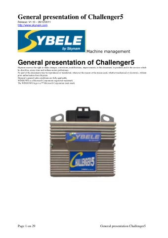 General presentation of Challenger5 Release: V1.10  28/12/2011  http://www.skynam.com  Machine