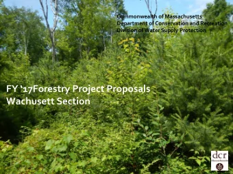 FY 17Forestry Project Proposals  Wachusett Section  DWSP Internal Review of Proposed Forest