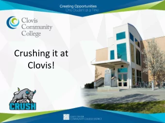 Crushing it at  Clovis!  Unduplicated Student Enrollment  12,000  10,464  9,747  10,000  8,985