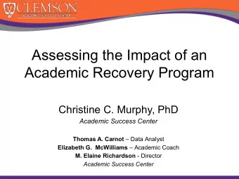 Assessing the Impact of an  Academic Recovery Program  Christine C. Murphy, PhD  Academic Success