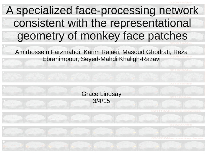 a specialized face processing network consistent with the