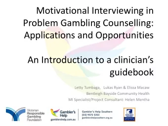 Problem Gambling Counselling:  Applications and Opportunities  An Introduction to a clinicians