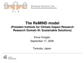 The ReMIND model  (Potsdam Institute for Climate Impact Research  Research Domain III: Sustainable