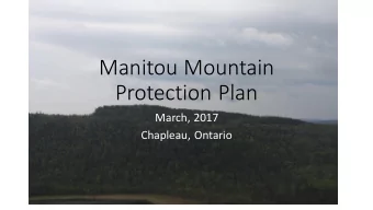 Manitou Mountain  Protection Plan  March, 2017  Chapleau, Ontario  Introduction  Who we are