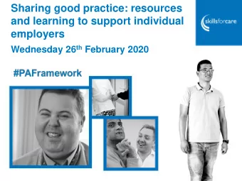 Sharing good practice: resources  and learning to support individual  employers Wednesday 26 th