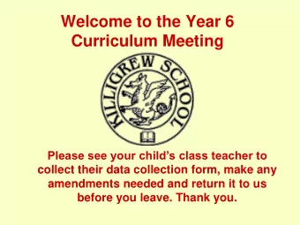 Curriculum Meeting  Please see your childs class teacher to  collect their data collection form,
