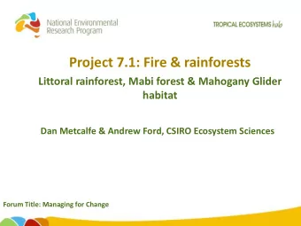 Project 7.1: Fire &amp; rainforests  Littoral rainforest, Mabi forest &amp; Mahogany Glider