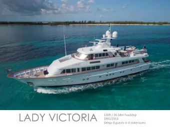 LADY VICTORIA  120ft / 36.58m Feadship  1991/2016  Sleeps 8 guests in 4 staterooms LADY VICTORIA