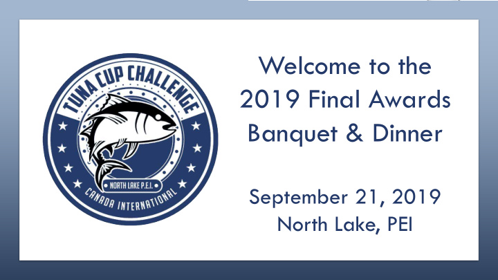 welcome to the 2019 final awards banquet dinner