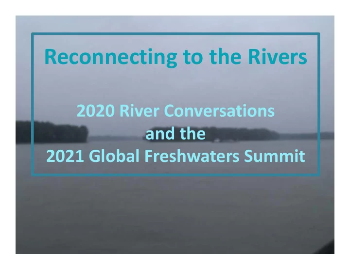 reconnecting to the rivers