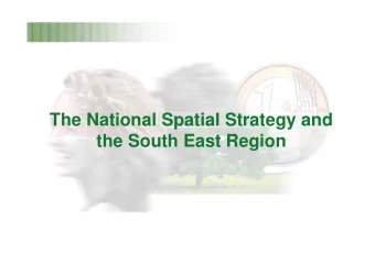 The National Spatial Strategy and  the South East Region  NSS Core Messages.  Better spread