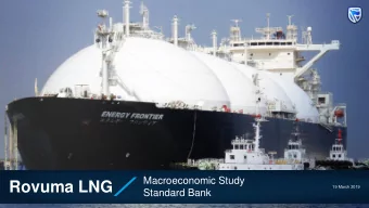 Rovuma LNG  19 March 2019  Standard Bank  1. Project &amp; Market Introduction  2. Introduction to