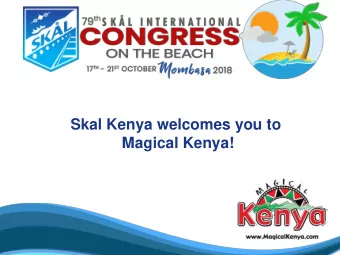 Magical Kenya!  Skl Kenya  Skl Kenya is a vibrant and  growing organisation with two eminently