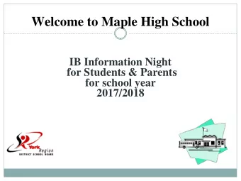 Welcome to Maple High School  IB Information Night  for Students &amp; Parents  for school year