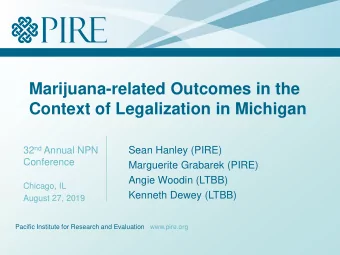 Marijuana-related Outcomes in the  Context of Legalization in Michigan 32 nd Annual NPN  Sean