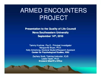 ARMED ENCOUNTERS  ARMED ENCOUNTERS  PROJECT  PROJECT  Presentation to the Quality of Life Council