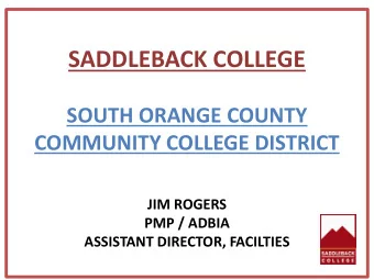 SADDLEBACK COLLEGE  SOUTH ORANGE COUNTY  COMMUNITY COLLEGE DISTRICT  JIM ROGERS  PMP / ADBIA