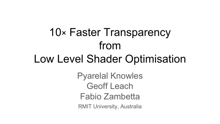 10 faster transparency from low level shader optimisation