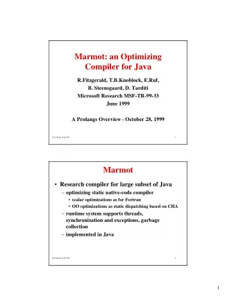 Marmot: an Optimizing  Compiler for Java  R.Fitzgerald, T.B.Knoblock, E.Ruf,  B. Steensgaard, D.