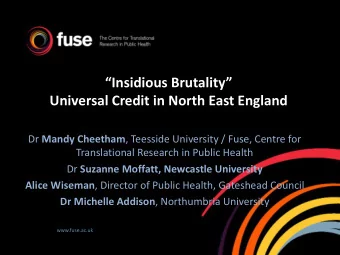Insidious Brutality  Universal Credit in North East England Dr Mandy Cheetham , Teesside