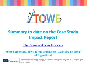 Impact Report  http://www.toddlerswellbeing.eu/ Helen Sutherland, Slvia Turmo and Rachel