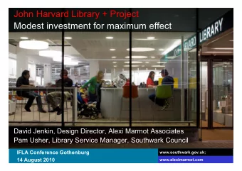 John Harvard Library + Project  Modest investment for maximum effect  David Jenkin, Design