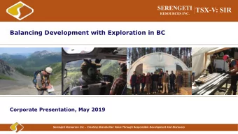 TSX-V: SIR  TSX-V: SIR  RESOURCES INC.  RESOURCES INC.  Balancing Development with Exploration in