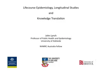 Lifecourse  Epidemiology,  Longitudinal  Studies      and      Knowledge