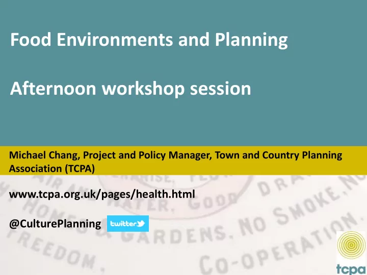 food environments and planning afternoon workshop session