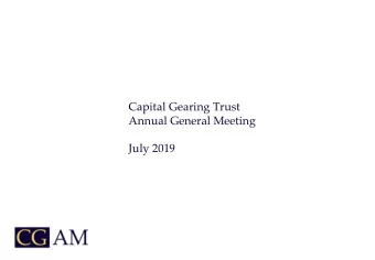 Capital Gearing Trust  Annual General Meeting  July 2019  Company Evolution and  Discount
