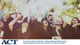 The Twelve Week Challenge: Helping Students Maximize the  1  Opportunities they have from