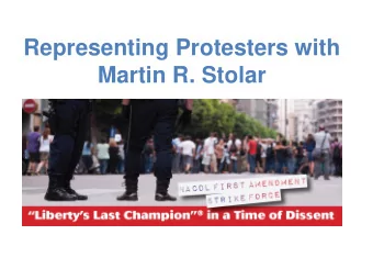 Representing Protesters with  Martin R. Stolar  Martin R. Stolar  mrslaw37@hotmail.com  King