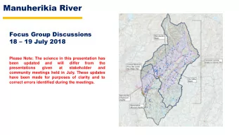 Manuherikia River  Focus Group Discussions 18  19 July 2018  Please Note: The science in this
