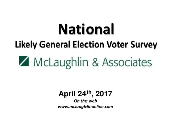 National  Likely General Election Voter Survey April 24 th , 2017  On the web