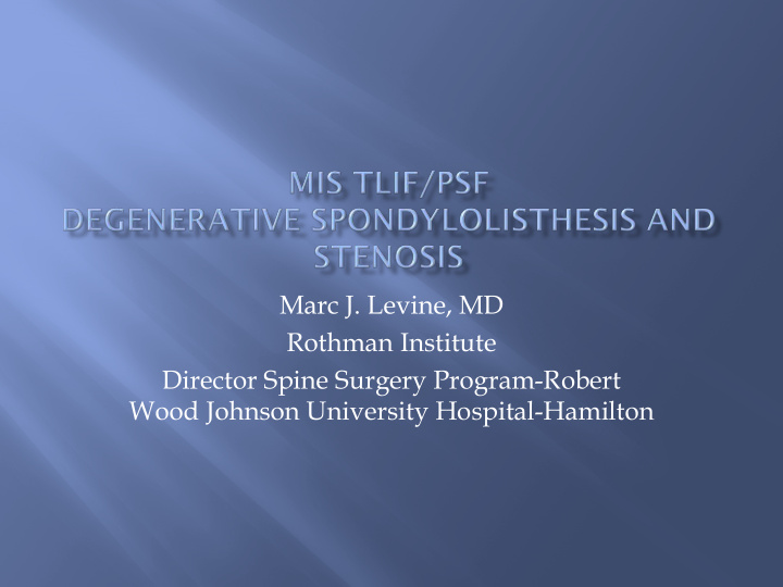 marc j levine md rothman institute director spine surgery