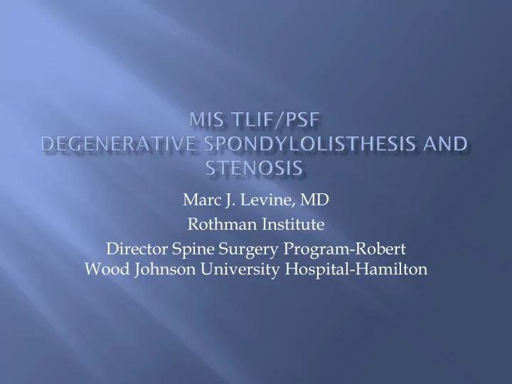 marc j levine md rothman institute director spine surgery
