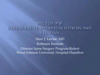 Marc J. Levine, MD  Rothman Institute  Director Spine Surgery Program-Robert  Wood Johnson