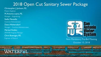 2018 Open Cut Sanitary Sewer Package  Christopher J. Jackson, P  .E.  Project Engineer  M. Antonio