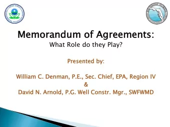 Memorandum of Agreements  ts:  What Role do they Play?  Presente  ted by:  William C. De  Denman,