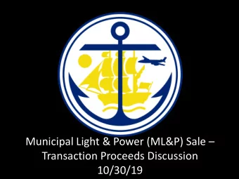 Municipal Light &amp; Power (ML&amp;P) Sale   Transaction Proceeds Discussion  10/30/19  What