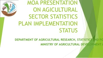 ON AGICULTURAL  SECTOR STATISTICS  PLAN IMPLEMENTATION  STATUS  DEPARTMENT OF AGRICULTURAL