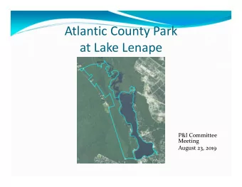 Atlantic County Park  at Lake Lenape P&amp;I Committee  Meeting August 23, 2019  Atlantic County