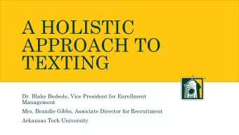 A HOLISTIC  APPROACH TO  TEXTING  Dr. Blake Bedsole, Vice President for Enrollment  Management