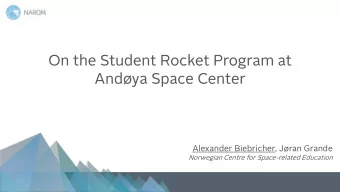 On the Student Rocket Program at  Andya Space Center  Alexander Biebricher, Jran Grande
