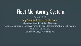 Fleet Monitoring System  Sdmay18-18  http://sdmay18-18.sd.ece.iastate.edu/  Client/Advisor: Lotfi