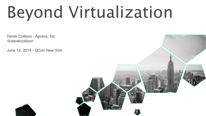 beyond virtualization