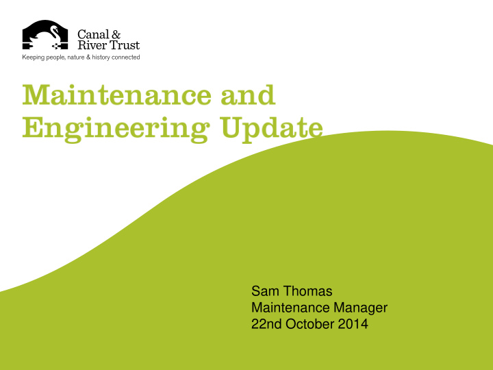 sam thomas maintenance manager 22nd october 2014 general
