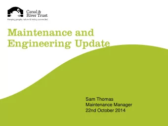 Sam Thomas  Maintenance Manager  22nd October 2014  General Works Programme (since 04/14)