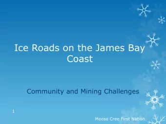 Ice Roads on the James Bay  Coast  Community and Mining Challenges  1  Moose Cree First Nation